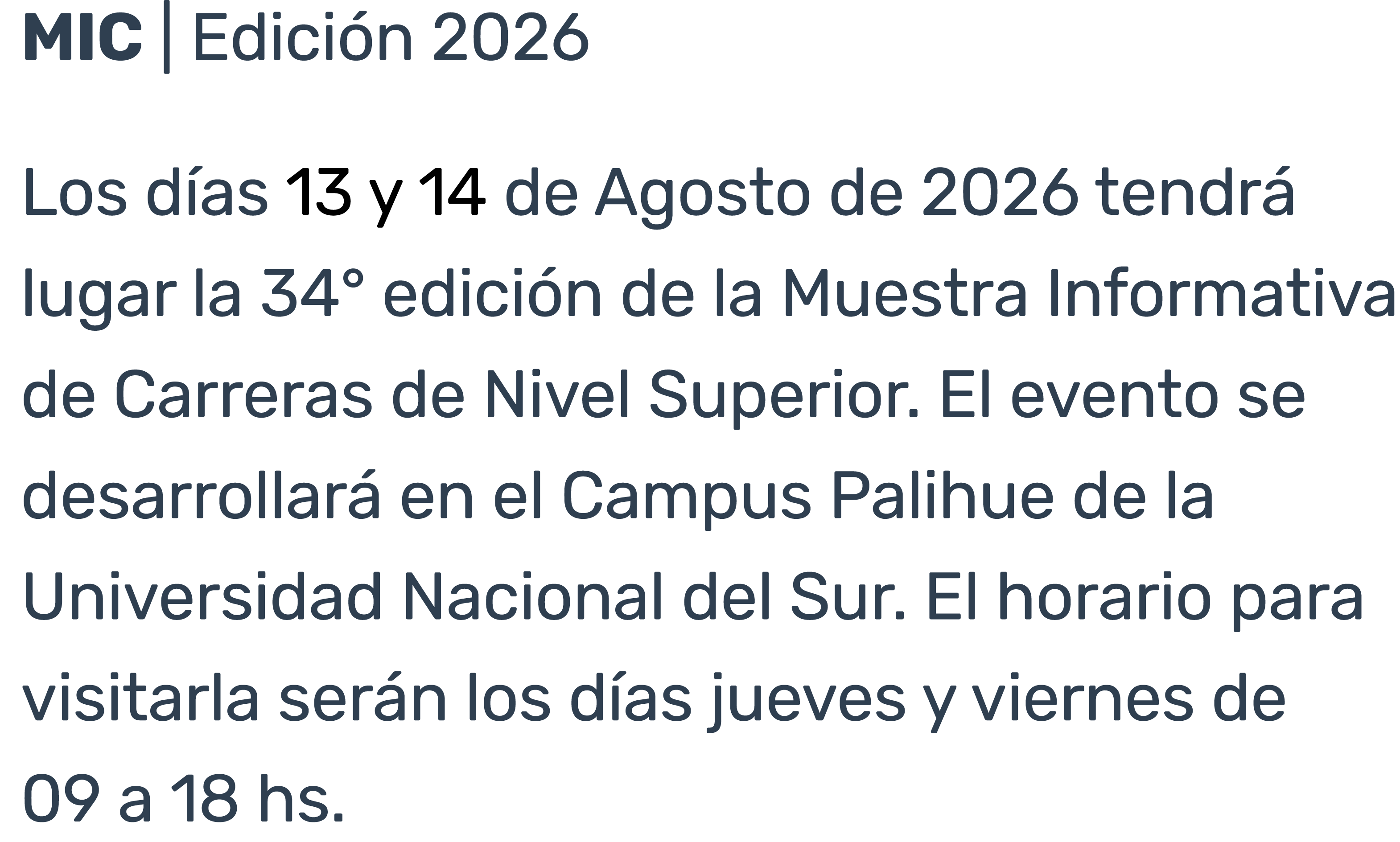 Información del evento: 13 y 14 de agosto de 9 a 18 hs. en el Campus Palihue